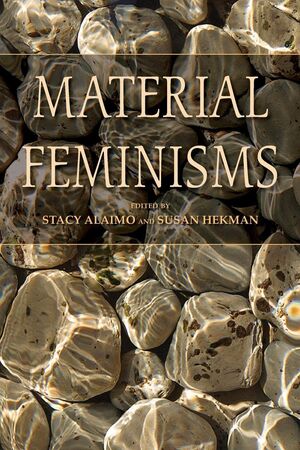 MATERIAL FEMINISMS