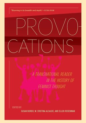 PROVOCATIONS : A TRANSNATIONAL READER IN THE HISTORY OF FEMINIST THOUGHT