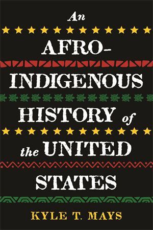 AN AFRO-INDIGENOUS HISTORY OF THE UNITED STATES