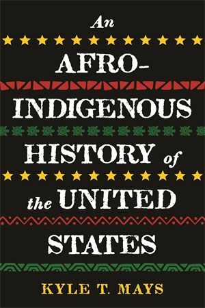 AN AFRO-INDIGENOUS HISTORY OF THE UNITED STATES