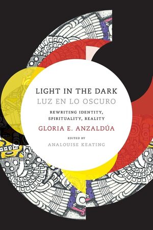 LIGHT IN THE DARK LUZ EN LO OSCURO REWRITING IDENTITY SPIRITUALITY REALITY