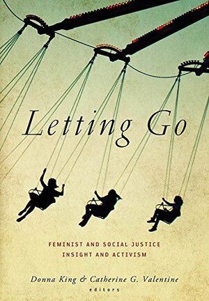 LETTING GO FEMINIST AND SOCIAL JUSTICE INSIGHT AND ACTIVISM