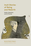 INUIT STORIES OF BEING AND REBIRTH