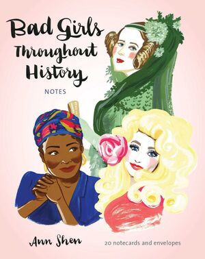 BAD GIRLS THROUGHOUT HISTORY NOTES: 20 NOTECARDS AND ENVELOPES