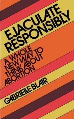 EJACULATE RESPONSIBLY