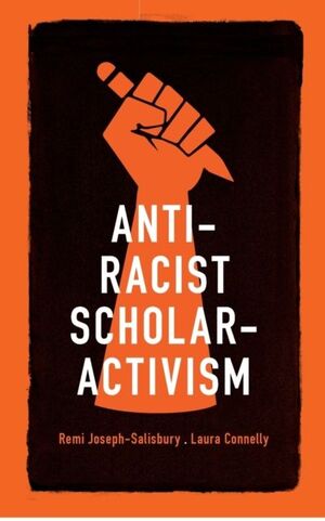 ANTI-RACIST SCHOLAR-ACTIVISM