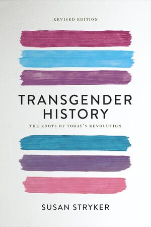 TRANSGENDER HISTORY, SECOND EDITION