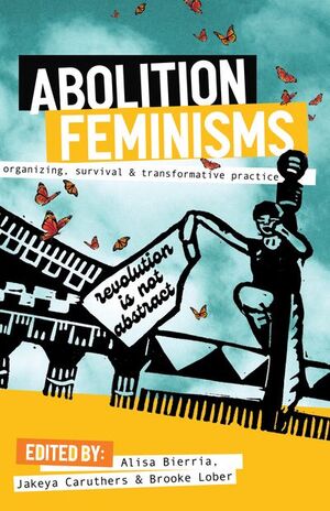 ABOLITION FEMINISMS VOL. 1