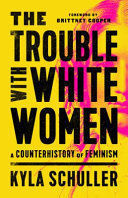 THE TROUBLE WITH WHITE WOMEN