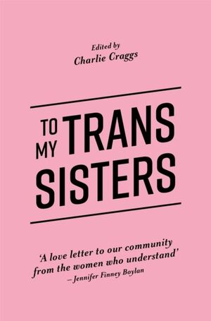 TO MY TRANS SISTERS