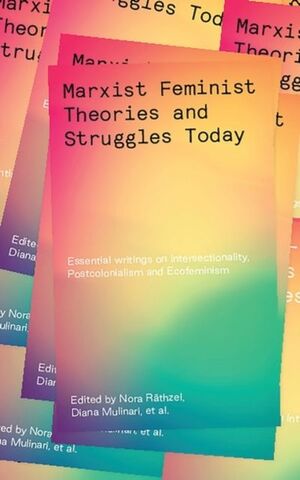 MARXIST-FEMINIST THEORIES AND STRUGGLES TODAY