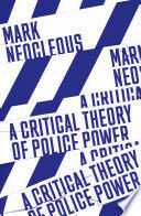 A CRITICAL THEORY OF POLICE POWER