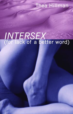 INTERSEX (FOR LACK OF A BETTER WORD)