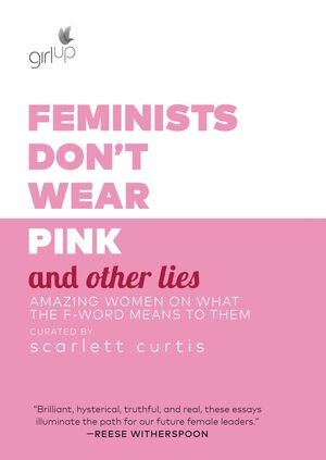 FEMINIST DONT WEAR PINK AND OTHER LIES