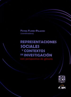 REPRESENTACIONES SOCIALES Y CONTEXTOS DE INVESTIGACIÓN CON PERSPECTIVA DE GÉNERO