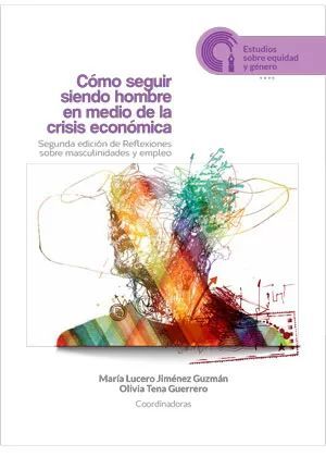 CÓMO SEGUIR SIENDO HOMBRE EN MEDIO DE LA CRISIS ECONÓMICA