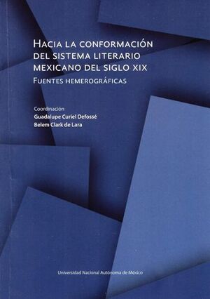 HACIA LA CONFORMACIÓN DEL SISTEMA LITERARIO MEXICANO DEL SIGLO XIX