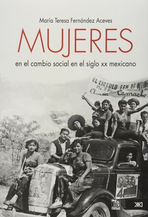 MUJERES EN EL CAMBIO SOCIAL EN EL SIGLO XX MEXICANO