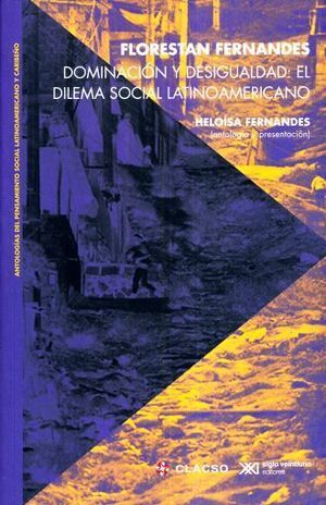 DOMINACIÓN Y DESIGUALDAD: EL DILEMA SOCIAL LATINOAMERICANO