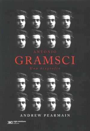 ANTONIO GRAMSCI. UNA BIOGRAFÍA