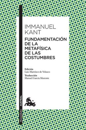 FUNDAMENTACIÓN DE LA METAFÍSICA DE LAS COSTUMBRES