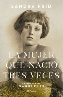 LA MUJER QUE NACIÓ TRES VECES