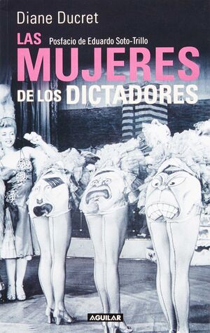 MUJERES DE LOS DICTADORES, LAS