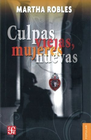 CULPAS VIEJAS, MUJERES NUEVAS.