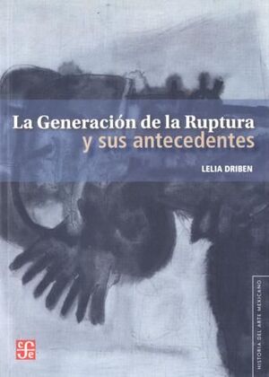 GENERACIÓN DE LA RUPTURA Y SUS ANTECEDENTES, LA