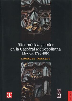 RITO, MÚSICA Y PODER EN LA CATEDRAL METROPOLITANA