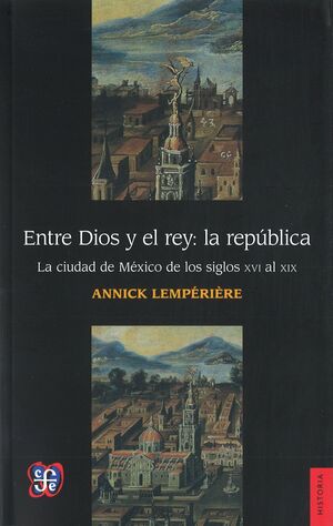 ENTRE DIOS Y EL REY: LA RÉPUBLICA