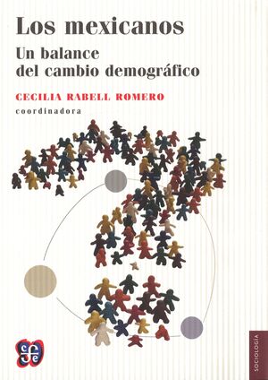 MEXICANOS. UN BALANCE DEL CAMBIO DEMOGRÁFICO, LOS