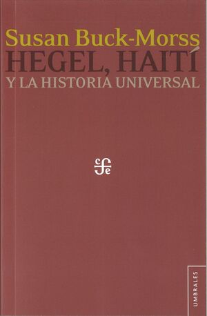 HEGEL, HAITÍ Y LA HISTORIA UNIVERSAL