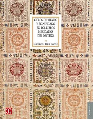 CICLOS DE TIEMPO Y SIGNIFICADO EN LOS LIBROS MEXICANOS DEL DESTINO