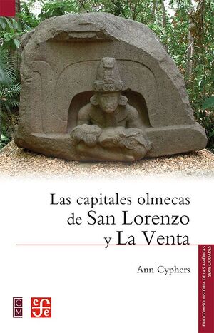 LAS CAPITALES OLMECAS DE SAN LORENZO Y LA VENTA