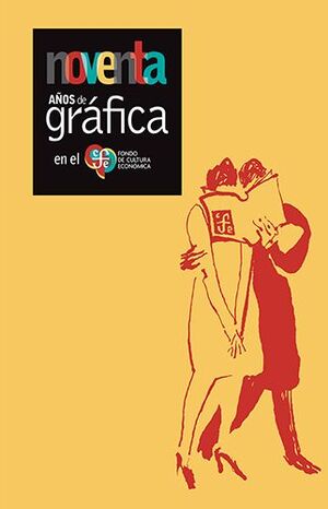 NOVENTA AÑOS DE GRÁFICA EN EL FONDO DE CULTURA ECONÓMICA