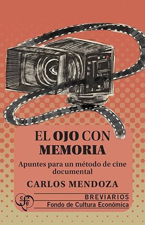 EL OJO CON MEMORIA. APUNTES PARA UN MÉTODO DE CINE DOCUMENTAL