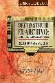 DECONSTRUIR EL ARCHIVO : LA HISTORIA, LA HUELLA, LA CENIZA
