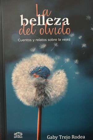 LA BELLEZA DEL OLVIDO