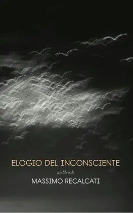 ELOGIO DEL INCONSCIENTE