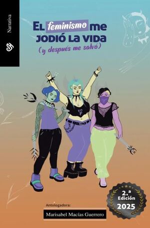 EL FEMINISMO ME JODIO LA VIDA...Y DESPUÉS ME SALVO