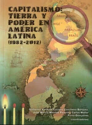 CAPITALISMO 1: TIERRA Y PODER EN AMÉRICA LATINA (1982-2012).