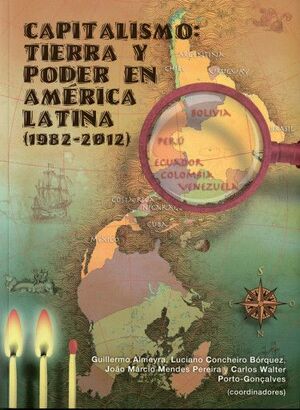 CAPITALISMO 2: TIERRA Y PODER EN AMÉRICA LATINA (1982-2012)