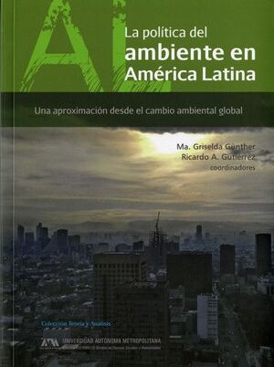 LA POLÍTICA DEL AMBIENTE EN AMÉRICA LATINA