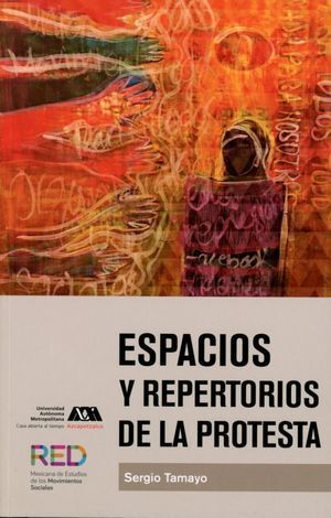 ESPACIOS Y REPERTORIOS DE LA PROTESTA