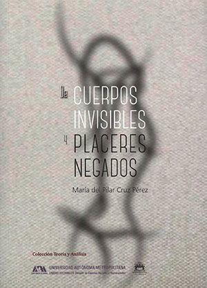 DE CUERPOS INVISIBLES Y PLACERES NEGADOS