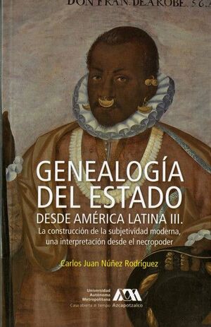 GENEALOGÍA DEL ESTADO DESDE AMÉRICA LATINA, VOLUMEN III