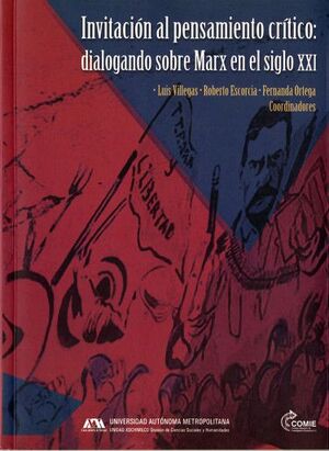 INVITACIÓN AL PENSAMIENTO CRÍTICO: DIALOGANDO SOBRE MARX EN EL SIGLO XXI