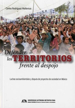 DEFENDER LOS TERRITORIOS FRENTE AL DESPOJO