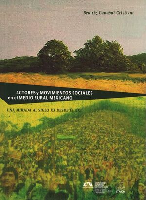 ACTORES Y MOVIMIENTOS SOCIALES EN EL MEDIO RURAL MEXICANO